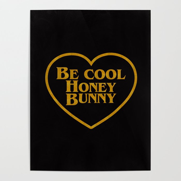 Be Cool Honey Bunny Funny Saying Poster