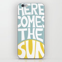 Here Comes the Sun iPhone Skin
