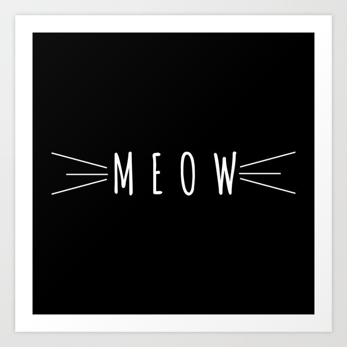 Meow with Whiskers Black Art Print