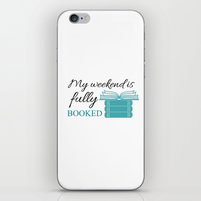 My weekend is fully booked iPhone Skin