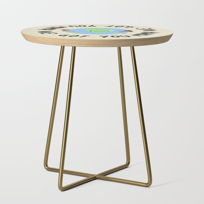 WE GOT YOU MAMA  Side Table