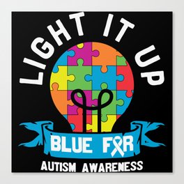 Light It Up Blue For Autism Awareness Canvas Print