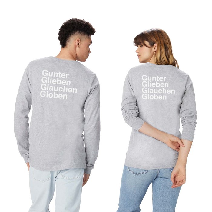 Gunter Glieben Glauchen Globen Long Sleeve T Shirt by AudioVisuals |  Society6