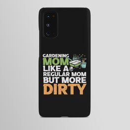 Gardening Mom Like Regular But More Dirty Android Case