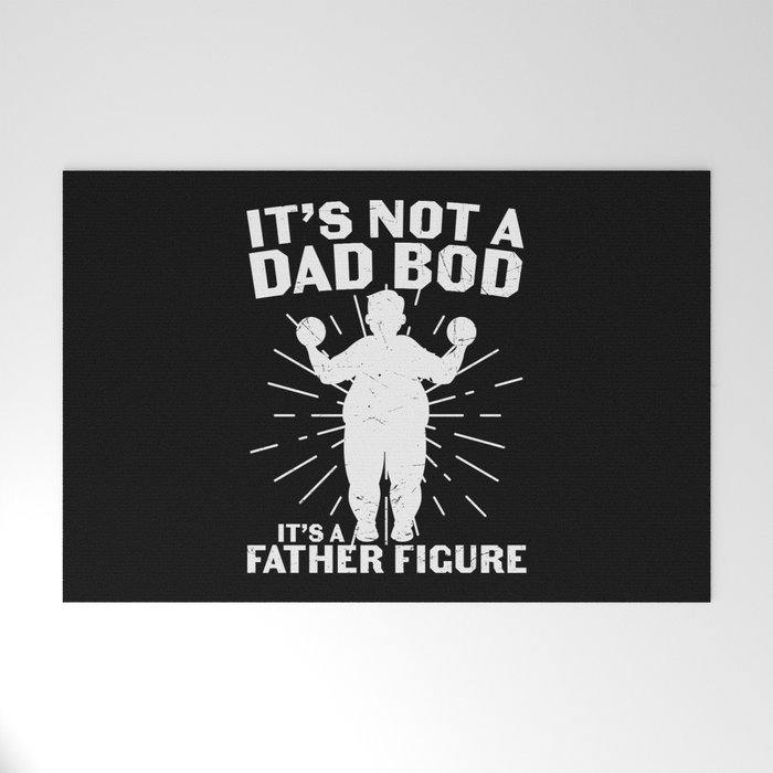 It's Not A Dad Bod It's A Father Figure Welcome Mat