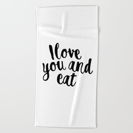 I love you and eat Beach Towel