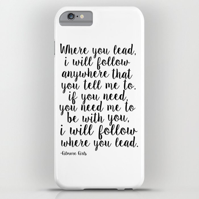Society6where You Lead I Will Follow Girls Room Decor Quote Prints Girly Svg Gift For Her Iphone Case By Alextypography Iphone 6 Plus Slim Case Dailymail