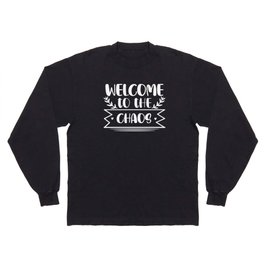 Welcome To The Chaos Funny Home Long Sleeve T-shirt