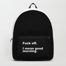Fuck Off Offensive Quote Backpack