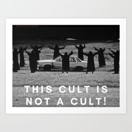 'This Cult is not a Cult!' black and white photograph humorous meme with text photography Art Print