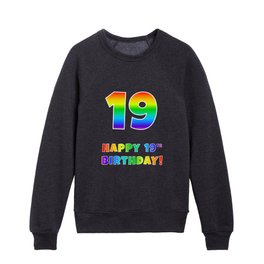 [ Thumbnail: HAPPY 19TH BIRTHDAY - Multicolored Rainbow Spectrum Gradient Kids Crewneck ]