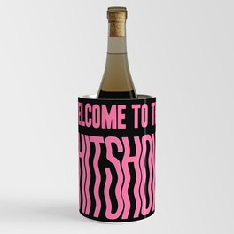 Welcome to the shitshow - pink Wine Chiller