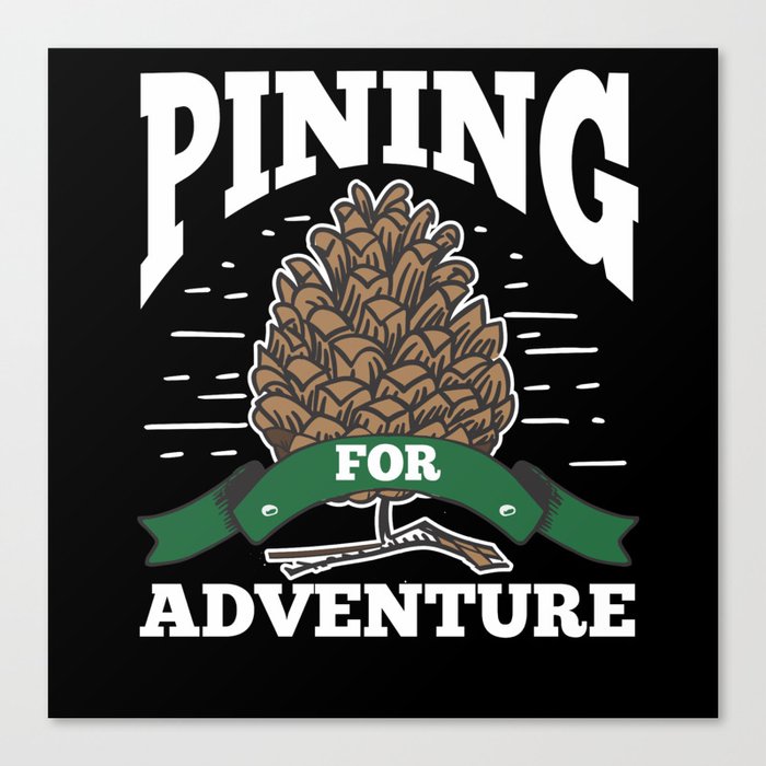 Pining for adventure pine tree pines Outdoor plant Canvas Print