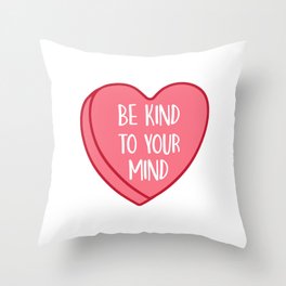Be Kind To Your Mind, Positive Quote Throw Pillow