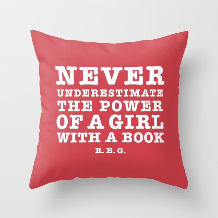 Never Underestimate The Power of a Girl With a Book  Throw Pillow