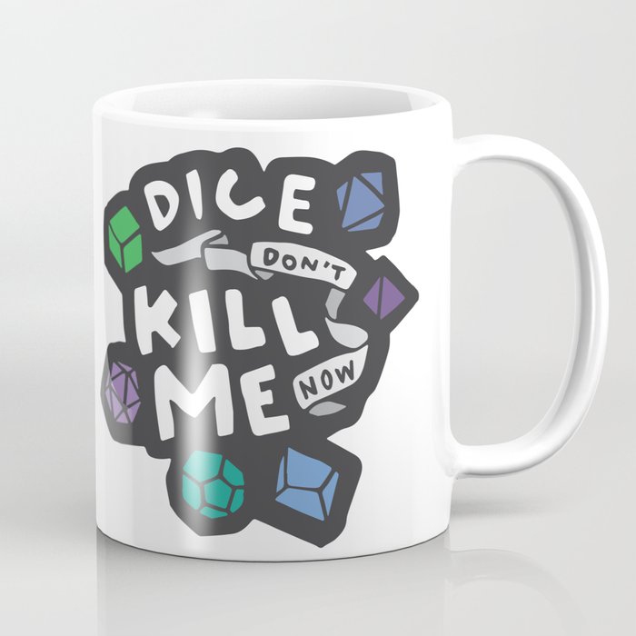 Dice Don't Kill Me Now - Ocean Coffee Mug