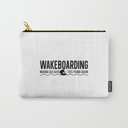 Making Old Guys Feel Young Again Wake Wakeboarder Carry-All Pouch
