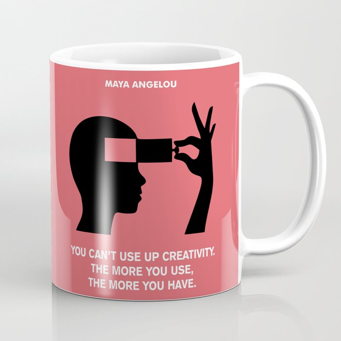 Lab No 4 Creativity Maya Angelou Motivational Quotes Poster Coffee Mug By Labno4 Society6