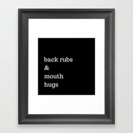 Back rubs & mouth hugs Framed Art Print