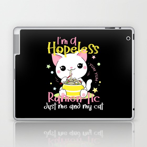 I'm A Hopeless Raman-tic Just Me and My Cat Ramen Laptop & iPad Skin