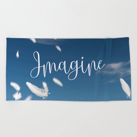 Imagine- Feathers and Typography on blue summersky Beach Towel
