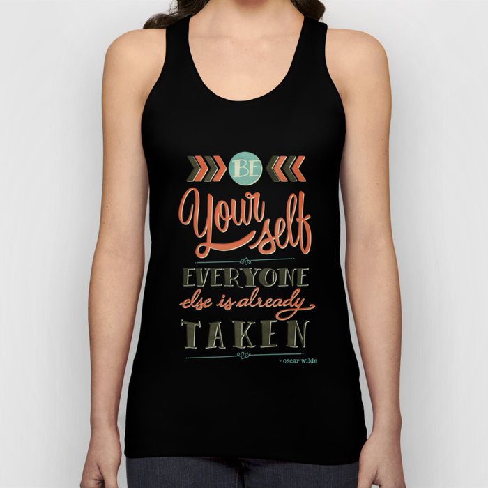 Be yourself everyone else is already taken Tank Top