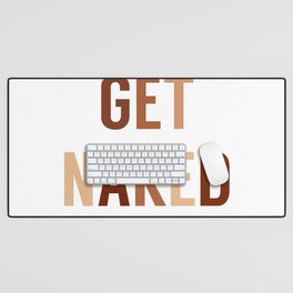 Get Naked, Home Decor, Printable Art Desk Mat