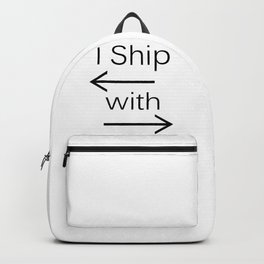 I Ship It (black text) Backpack | Ishipit, Supernatural, Typography, Graphicdesign, Quotes, Cons, Comiccon, Convention, Shipping, Anime 