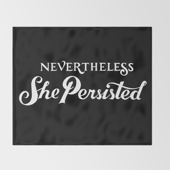 Nevertheless, She Persisted Throw Blanket