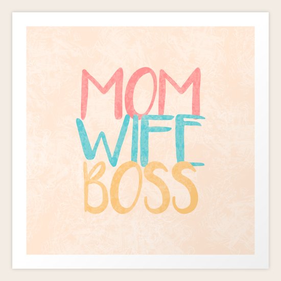 Mom Wife Boss Art Print