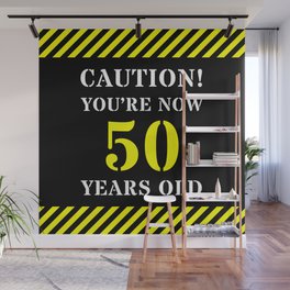 [ Thumbnail: 50th Birthday - Warning Stripes and Stencil Style Text Wall Mural ]