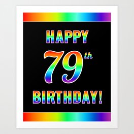[ Thumbnail: Fun, Colorful, Rainbow Spectrum “HAPPY 79th BIRTHDAY!” Art Print ]