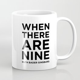 When There Are Nine - Ruth Bader Ginsburg Mug