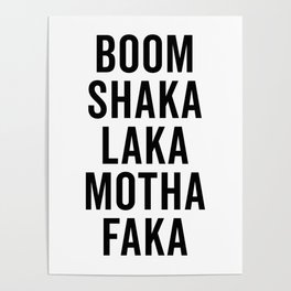 Boom Shaka Laka Motha Faka Funny Offensive Quote Poster