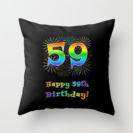 [ Thumbnail: 59th Birthday - Fun Rainbow Spectrum Gradient Pattern Text, Bursting Fireworks Inspired Background Throw Pillow ]