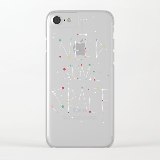 I Need Some Space Clear iPhone Case