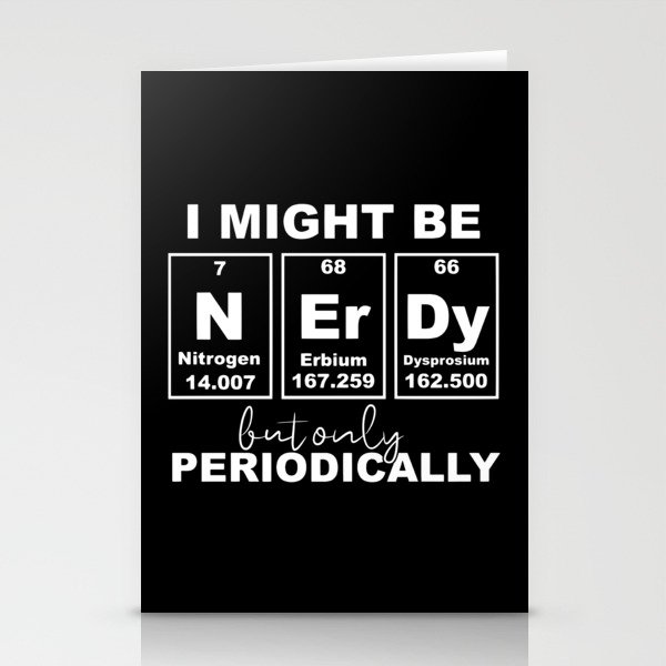I Might Be Nerdy But Only Periodically Funny Chemistry Stationery Cards