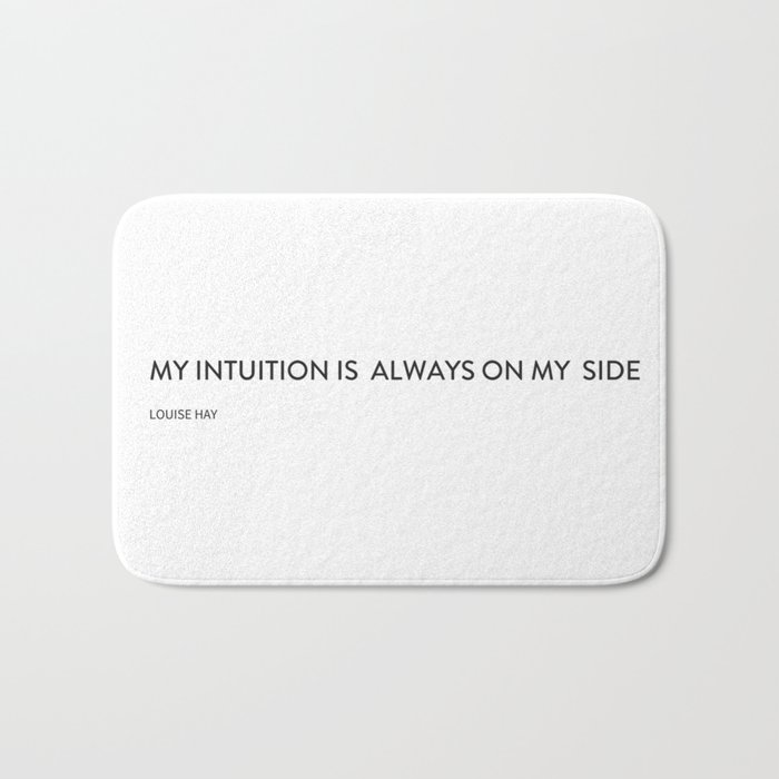 My intuition is always on my side Bath Mat