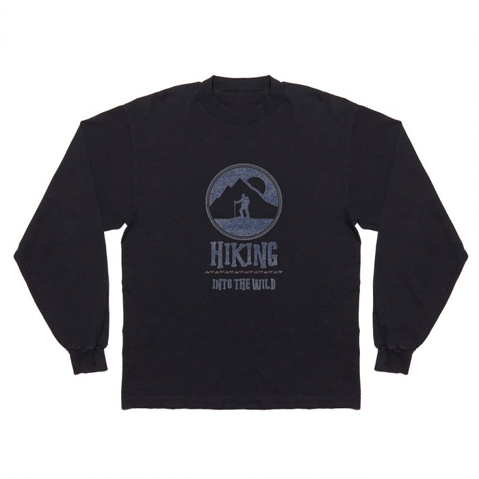 Hiking Into The Wild Long Sleeve T Shirt