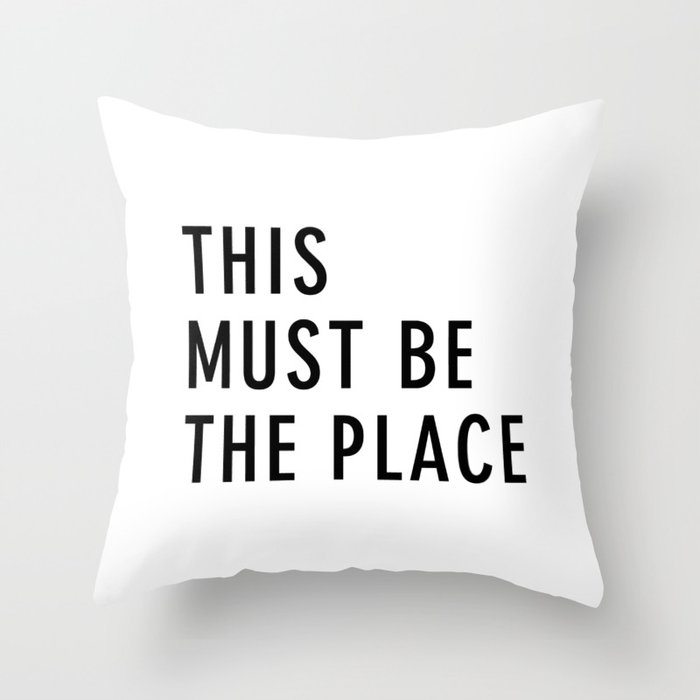 This must be the Place Throw Pillow
