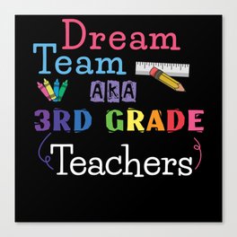 Team 3rd Grade Teachers Day School Teacher Canvas Print