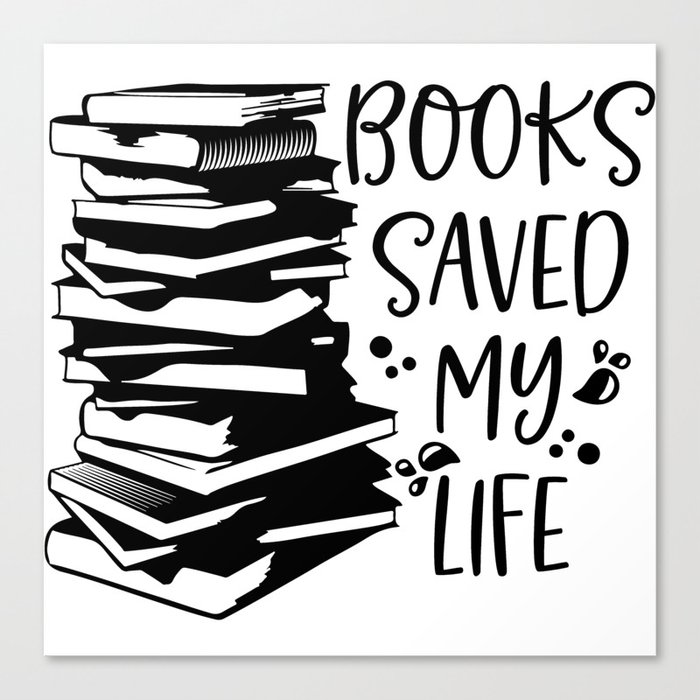 Books Saved My Life Canvas Print