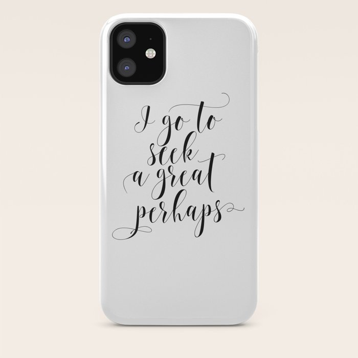 Looking For Alaska I Go To Seek A Great Perhaps Printable Quotes Book Iphone Case By Nathanmoore209 Society6