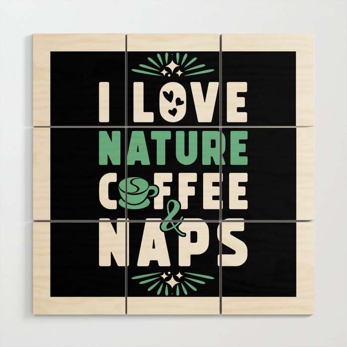 Nature Coffee And Nap Wood Wall Art