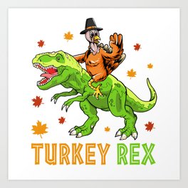 Turkey Rex funny turkey riding Trex Art Print