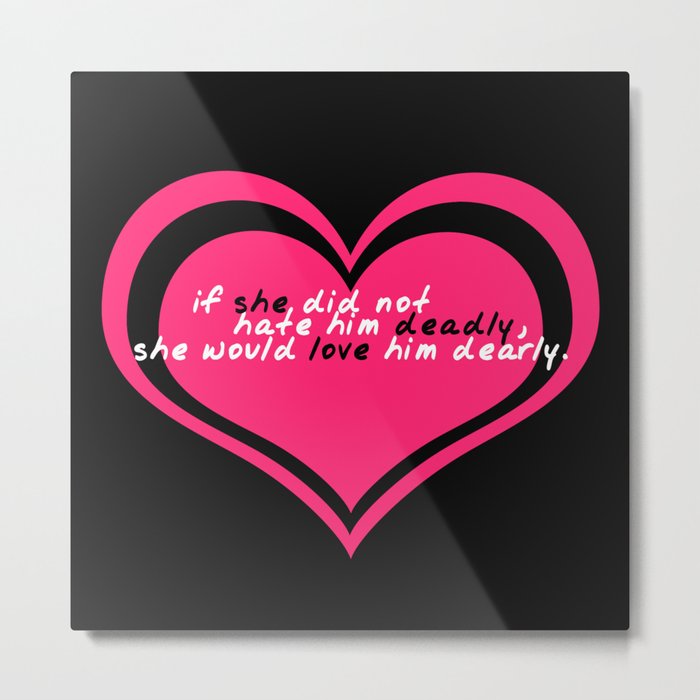Beatrice Would Love Benedick Dearly Metal Print