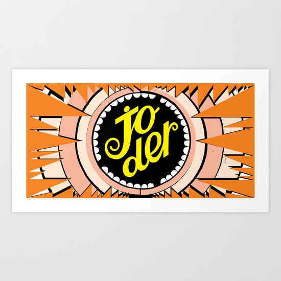 Joder !!!! (fuck!) Art Print