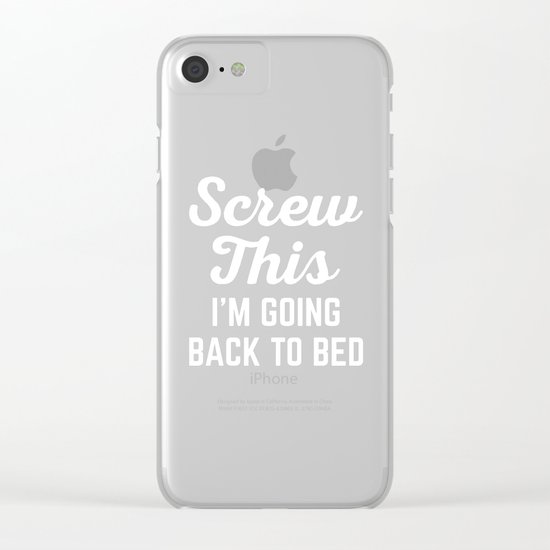 Screw This Funny Quote Clear iPhone Case