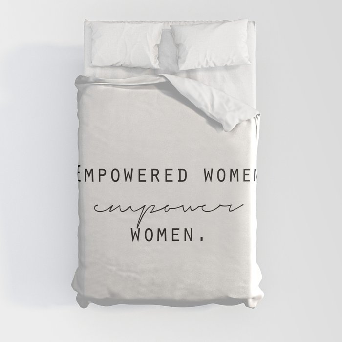 Empowered Women Empower Women Duvet Cover