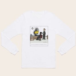 "Did you try unplugging it and plugging it back in?" Long Sleeve T Shirt